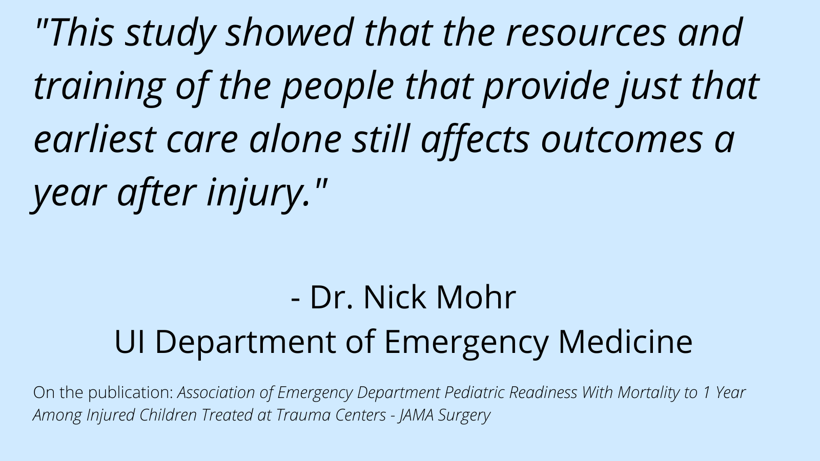 Quote from Dr. Nick Mohr UI Department of Emergency Medicine